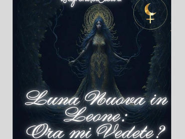 LUNA NUOVA IN LEONE – ORA MI VEDETE?