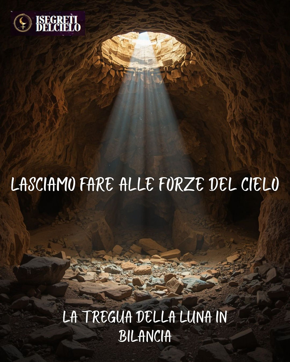 LA TREGUA DELLA LUNA IN BILANCIA – 27 maggio