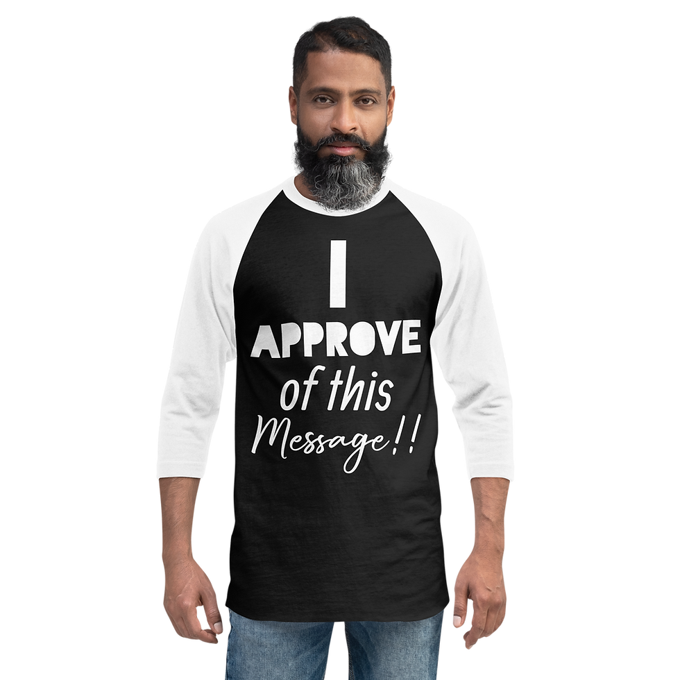 Thumbnail: I approve of this message 3/4 sleeve raglan shirt