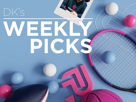 DK's Picks Of The Week