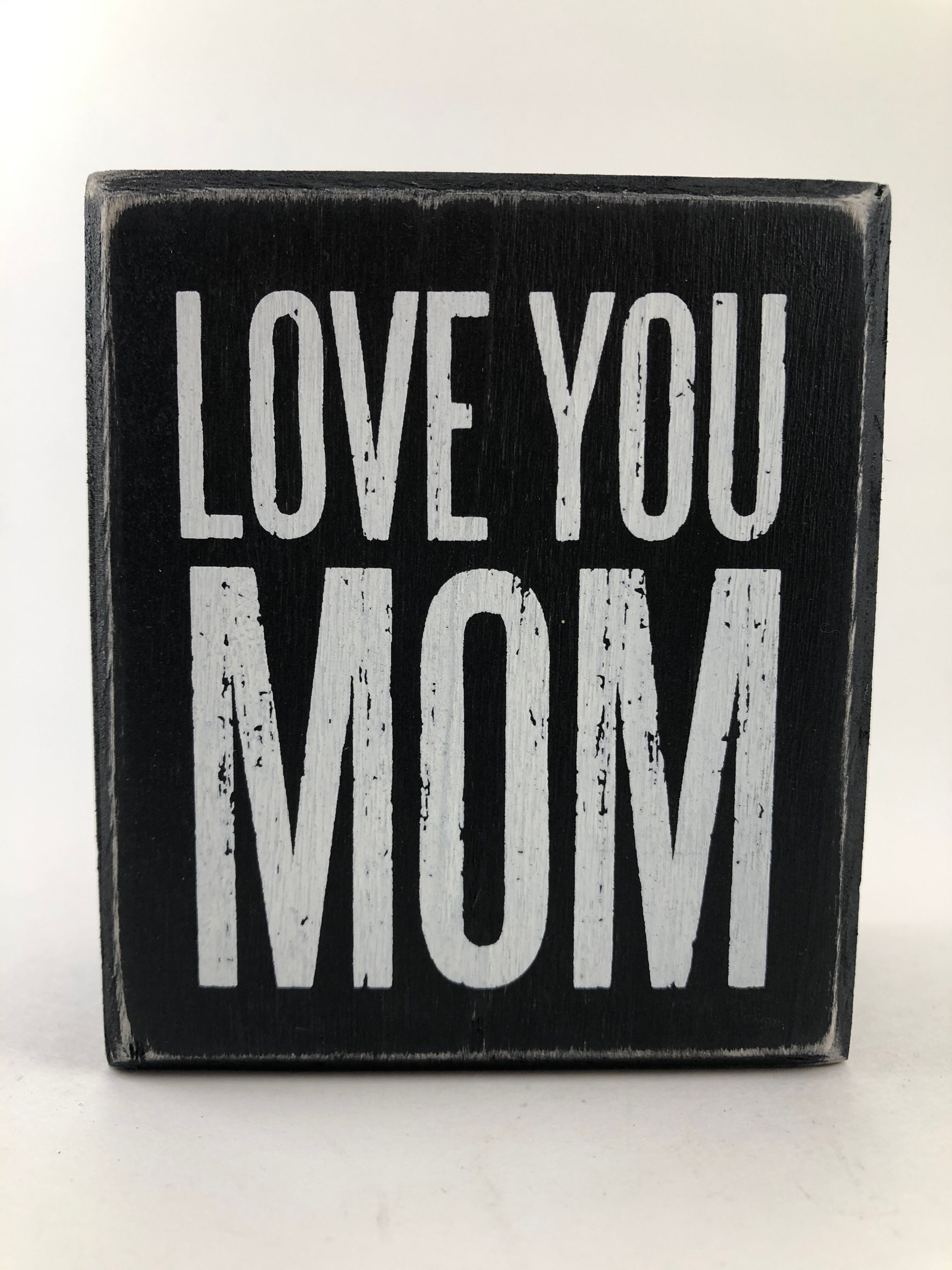 Box Sign- Love You Mom