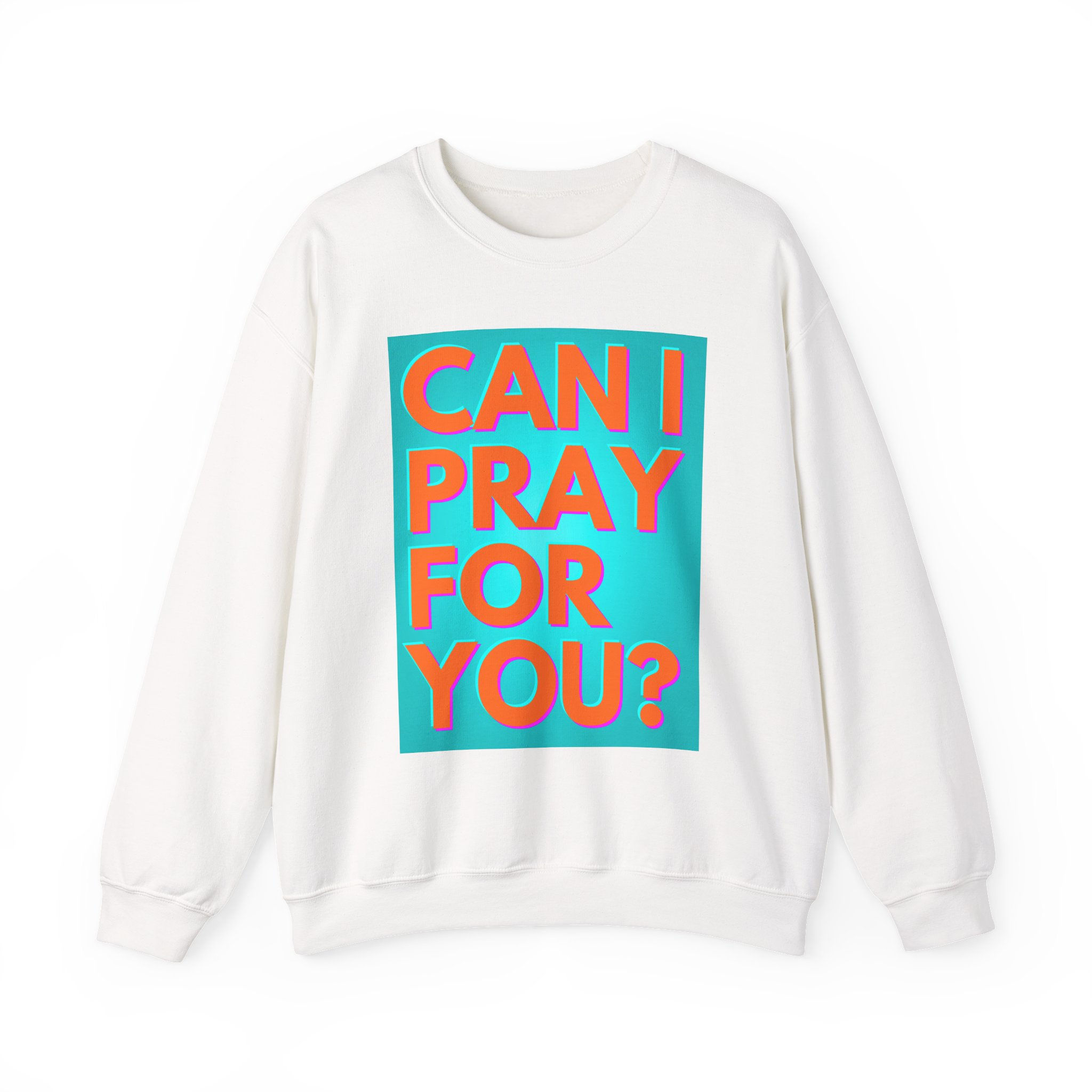  Can I Pray for You? | Sweatshirt 