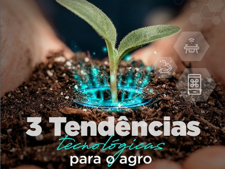 Tecnologia, agro e suas tendências:
