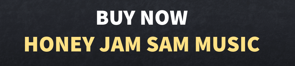 Buy now! Honey Jam Sam music
