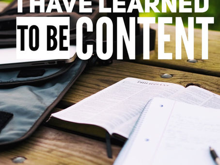 I Have Learned To Be Content