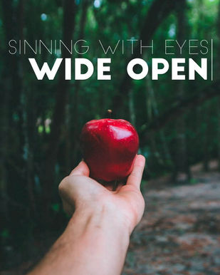 Living Bravely: Sinning With Eyes Wide Open