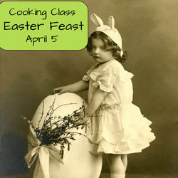 Easter Feast Cooking Class