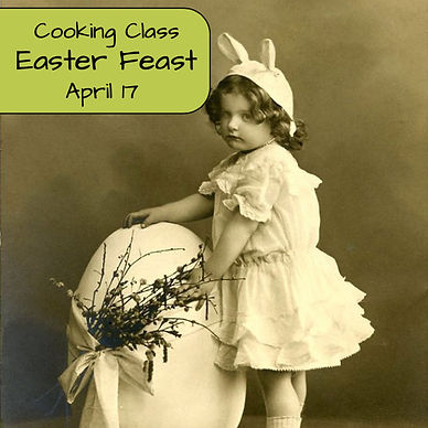 Easter Feast Cooking Class.jpeg