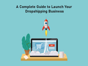 How to Start Dropshipping Business: 6 Things That Ensure Success
