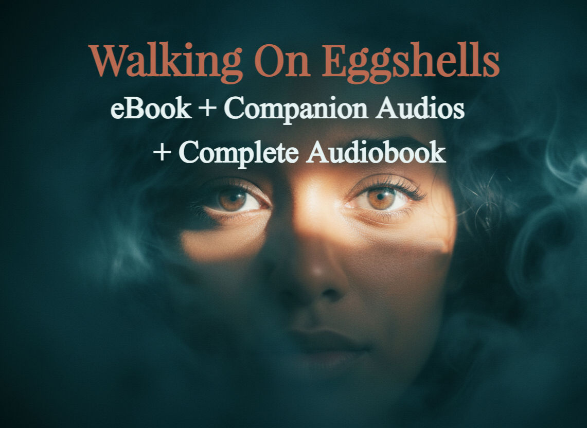 Walking on Eggshells eBook + Companion Audios + Complete Audiobook