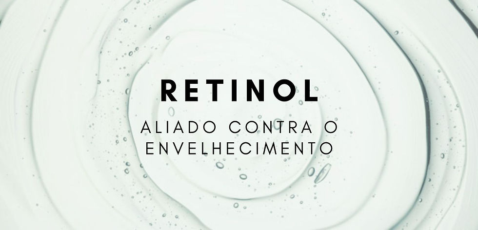 Retinol: benefícios, cuidados e produtos