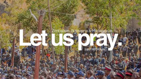• Pray for Zimbabwe, Botswana and Madagascar Territory