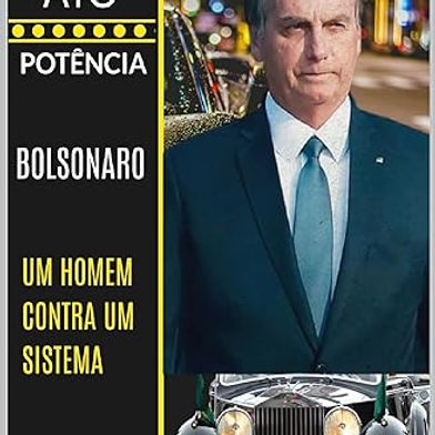 Ato e Potência – Bolsonaro