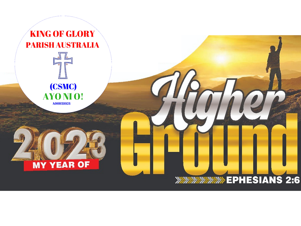 King of Glory Parish Australia (CSMC) 2023 watchword - Higher Ground - new logo V.png