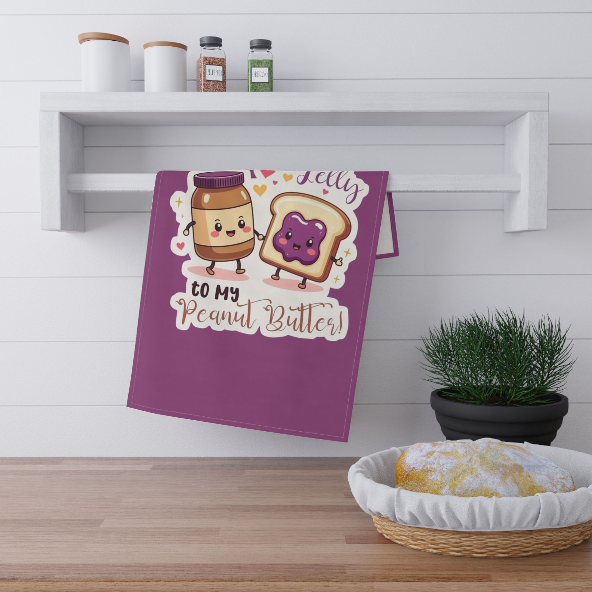  You’re the Jelly to My Peanut Butter Tea Towel