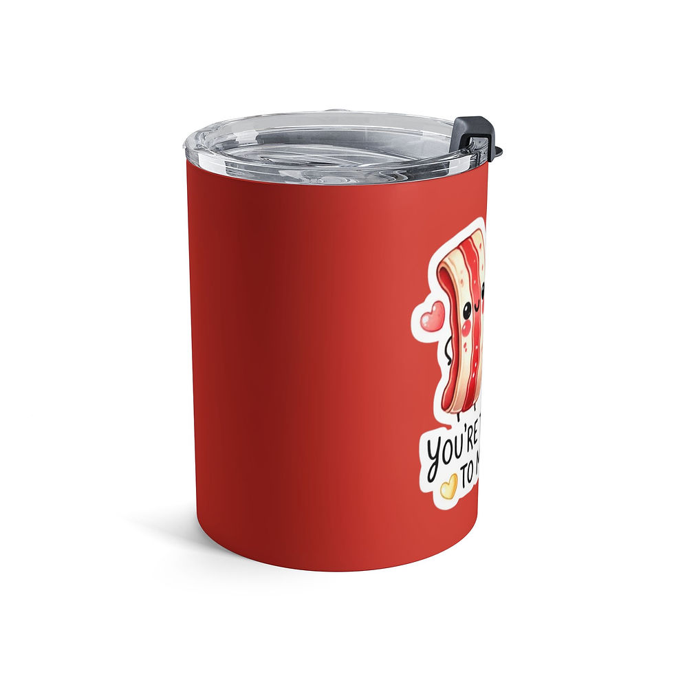 Thumbnail: You're the Bacon to My Eggs 10oz Tumbler 