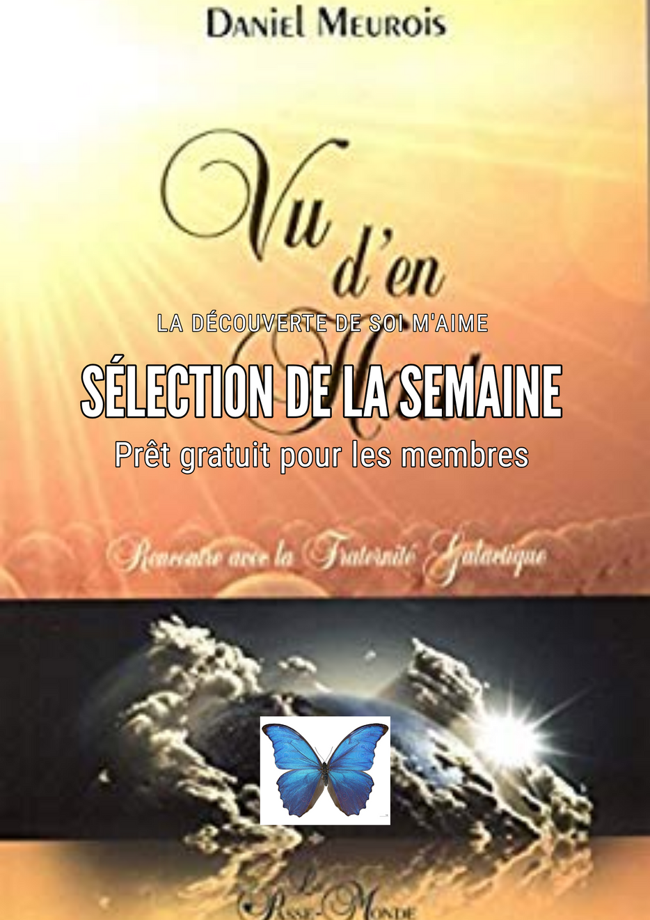 Livre : Sélection de la semaine : Vu d'en haut... Rencontre avec la Fraternité Galactique