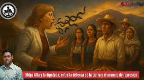 Milpa Alta y la diputada: entre la defensa de la tierra y el anuncio de represión
