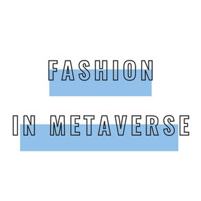 Fashion in Metaverse
