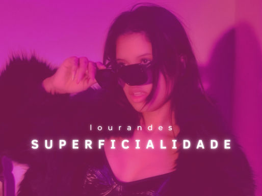 Lourandes finaliza projeto com single "Superficialidade"