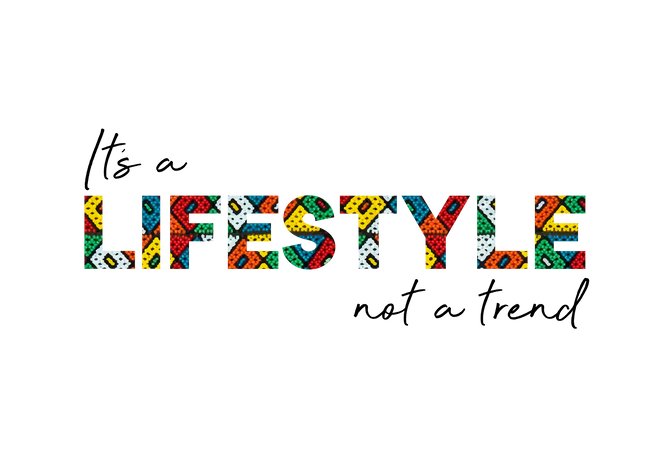 A Lifestyle not a trend ....