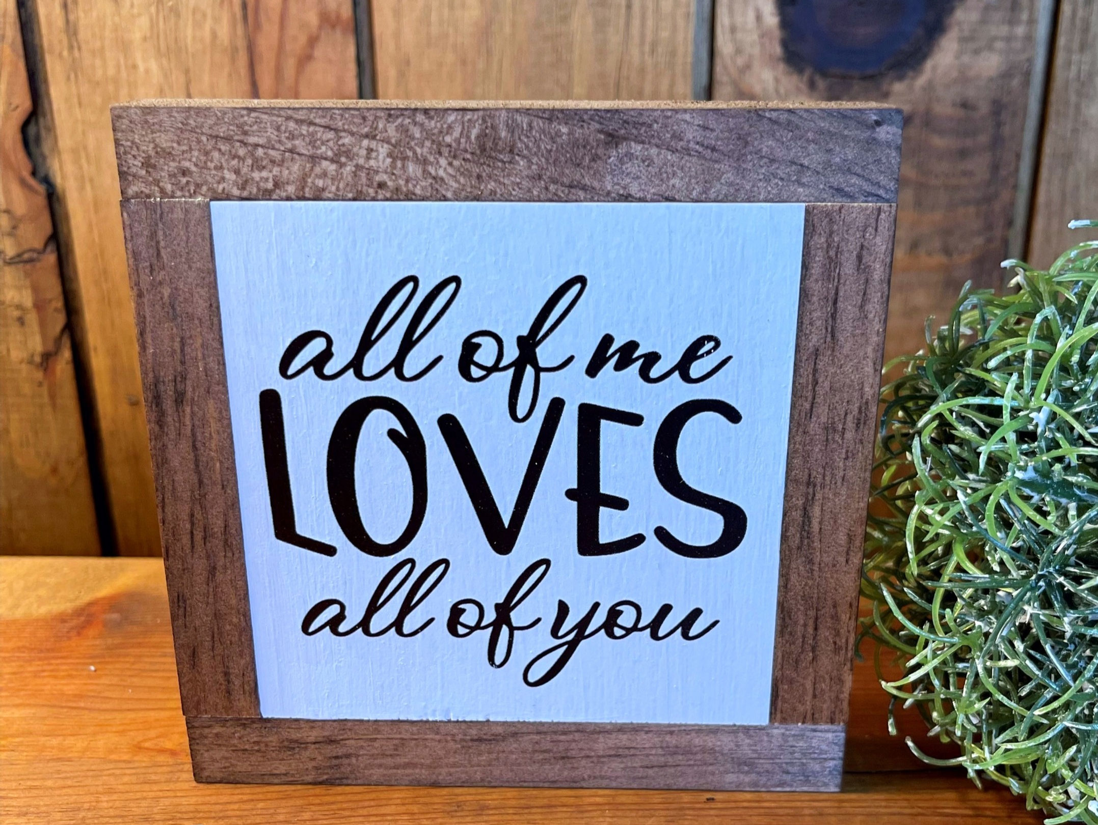 All of me loves all of you sign