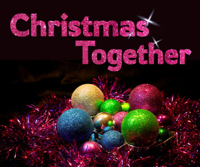 Sparkly pink, green, blue and yellow baubles sit on pink and purple tinsel. Pink sparkly letters read Christmas Together above the baubles.