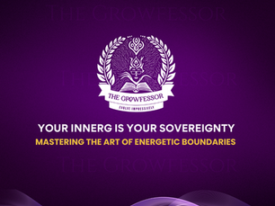 Mastering the Art of Energetic Boundaries