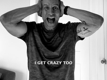 I Get Crazy A Lot...And That's Why I Meditate