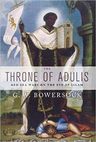 The Throne of Adulis: Red Sea Wars on the Eve of Islam