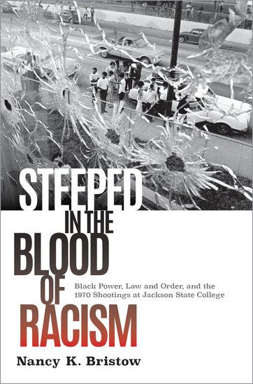 Steeped in the Blood of Racism: Black Power, Law and Order, and the 1970 Shootin
