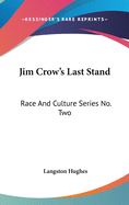 Jim Crow's Last Stand: Race and Culture Series No. Two