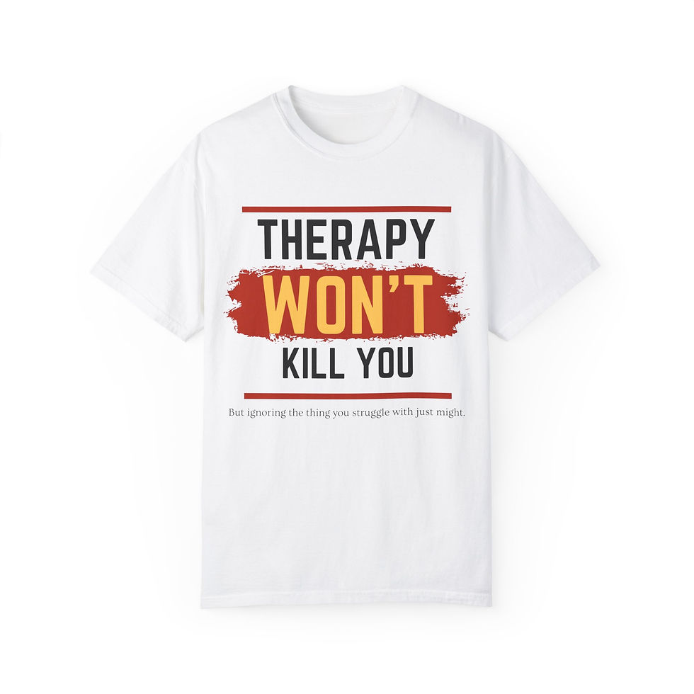 Therapy Won't Kill You