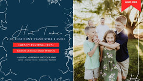 What If My Kids Won't Smile Or Behave for Family Photos?