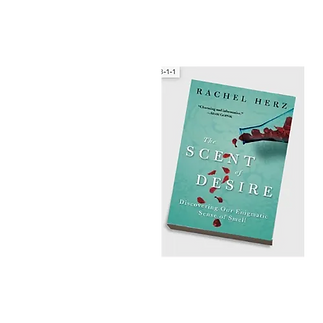
The Scent of Desire: Discovering Our Enigmatic Sense of Smell, Rachel Herz