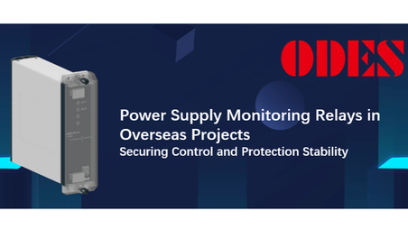 ODES Power Supply Monitoring Relays in Overseas Projects