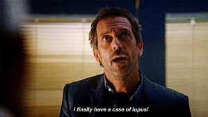 "It's not lupus..."