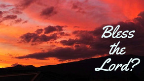 What Does it Mean to Bless the Lord?