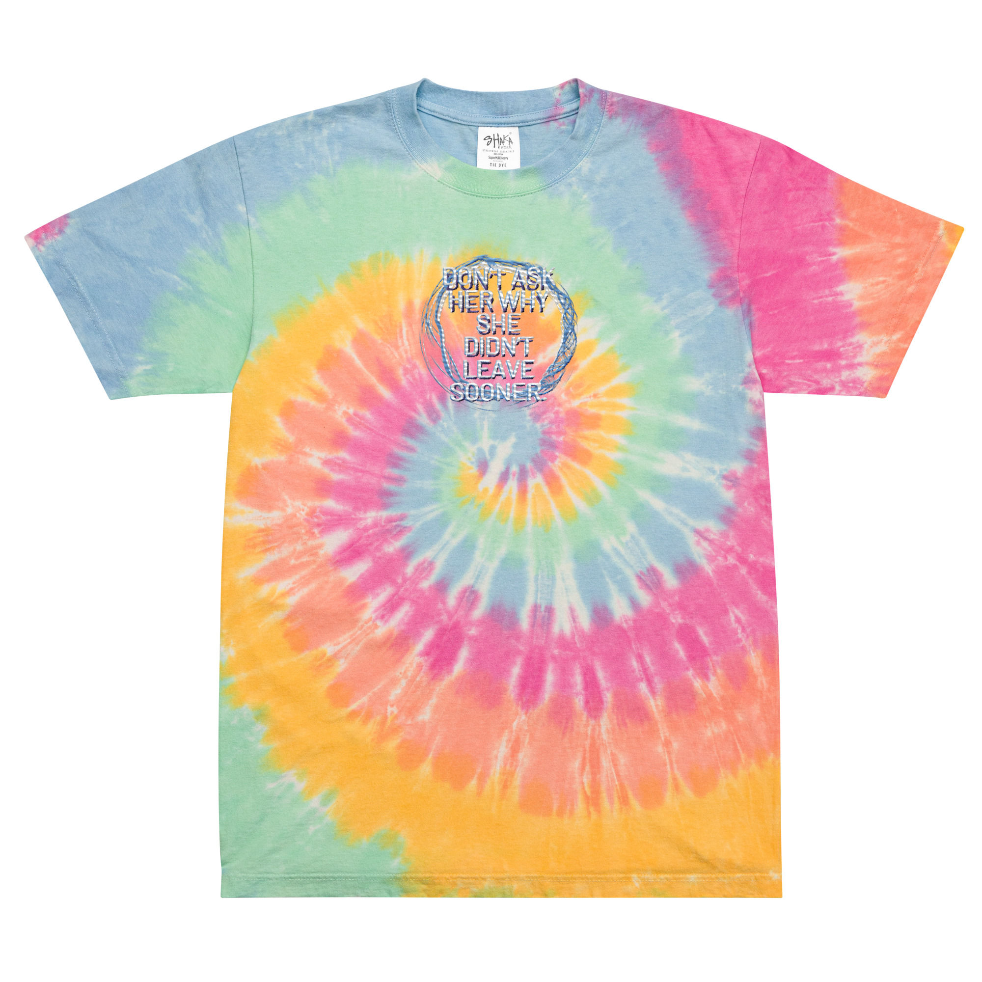 "Don't Ask..." Oversized tie-dye t-shirt