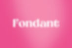Fondant