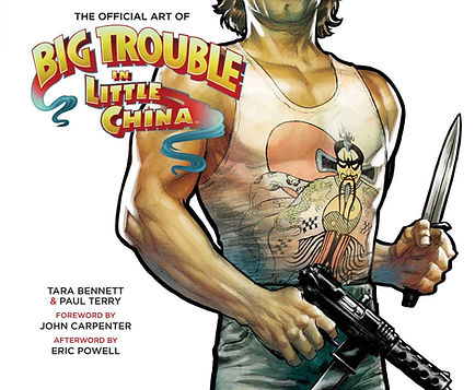 Book cover of 'The Official Art of Big Trouble In Little China' by Tara Bennett & Paul Terry, Foreword by John Carpenter, Afterword by Eric Powell.