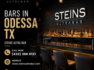 Odessa TX Bars: Why Steins Ultra Bar Is a Top Choice for Food, Drinks, and Entertainment