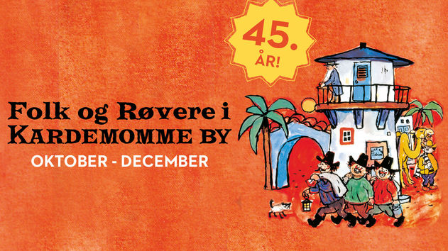 Folk og Røvere i Kardemomme By oktober - december 2026