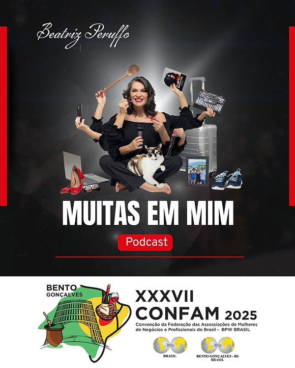 Podcast Expo CONFAM 2025 - Muitas em Mim - Com Beatriz Peruffo - BPW Bento Gonçalves