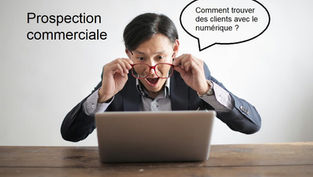 Prospection commerciale - Comment trouver des clients avec le numérique
