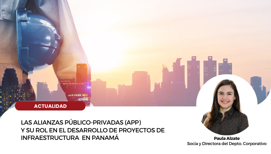 Las Alianzas Público-Privadas (APP) y su rol en el desarrollo de proyectos de infraestructura  en panamá