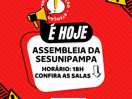 É hoje a Assembleia da Sesunipampa!