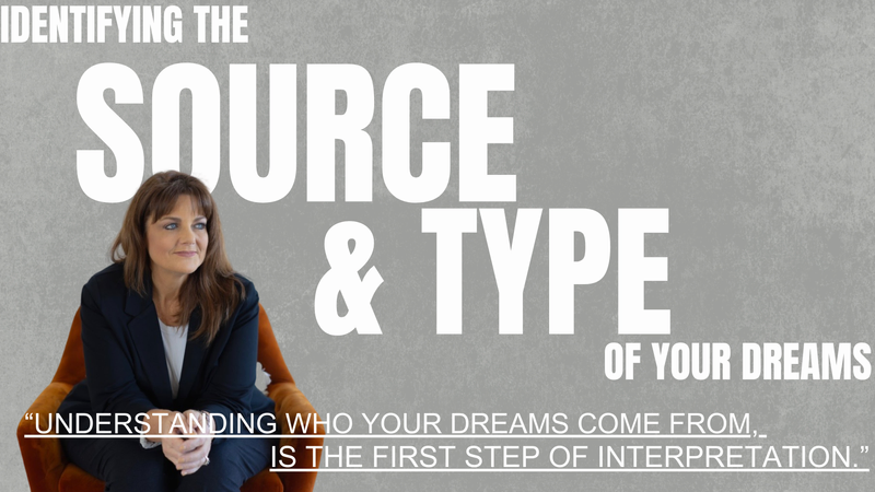 Identifying the Source & Type of your dreams