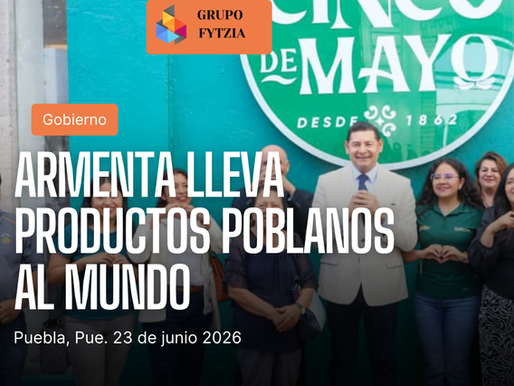 Armenta impulsa Puebla Cinco de Mayo; marca supera millón de dólares en exportaciones