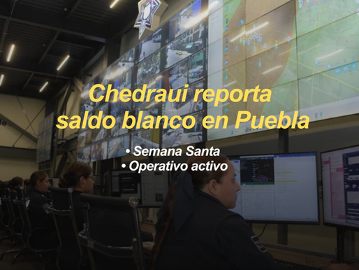 Puebla capital reporta saldo blanco en Semana Santa bajo operativo encabezado por Pepe Chedraui